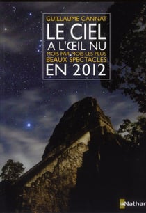 Le ciel à l'oeil nu mois par mois - les plus beaux spectacles en 2012