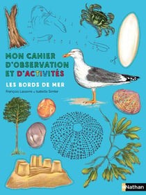 Mon cahier d'observation et d'activités : les bords de mer