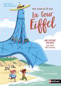 La tour Eiffel : Mon année de CP avec la tour Eiffel : Une histoire par mois pour entrer dans la lecture
