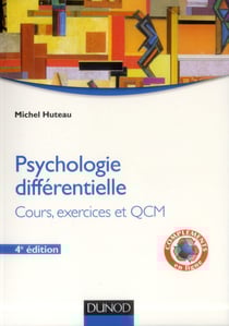 Psychologie differentielle - 4e ed. - cours, exercices et qcm - psychologie differentielle - cours,