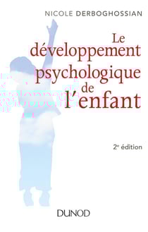 Le développement psychologique de l'enfant - de 0 à 8 ans (2e édition)