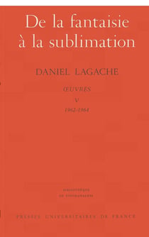 Oeuvres V : De la fantaisie à la sublimation