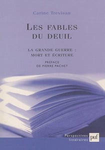 Les fables du deuil - la grande guerre : mort et écriture