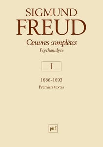 Oeuvres completes - psychanalyse Tome 1 : 1886-1893