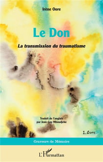 Le don : la transmission du traumatisme