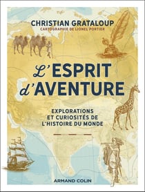 L'Esprit d'aventure : Explorations et curiosités de l'histoire du monde