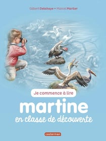 Je commence à lire avec Martine : Martine en classe de découverte