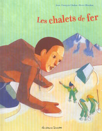 Chalets de fer (les)