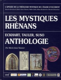 Les Mystiques rhénans Anthologie : Eckhart, Tauler, Suso