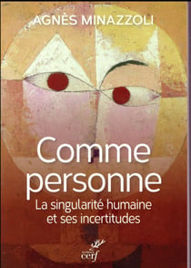 Comme personne - la singularité humaine et ses incertitudes