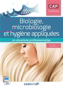 Biologie, microbiologie et hygiène appliquées en situations professionnelles - CAP coiffure - livre de l'élève (édition 2015)