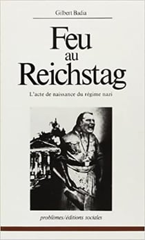 Feu au reichstag : L'acte de naissance du régime nazi