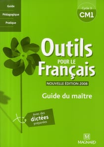 Outils pour le français : CM1 - guide du maître (édition 2008)
