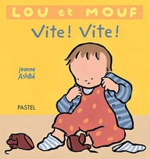 Lou et Mouf - vite! vite!