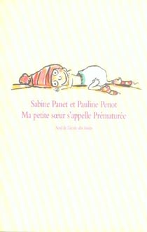 Ma petite soeur s'appelle Prématurée