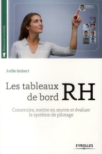 Les tableaux de bord RH - construire, mettre en oeuvre et évaluer le systeme de pilotage