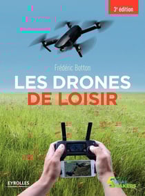 Les drones de loisir (3e édition)