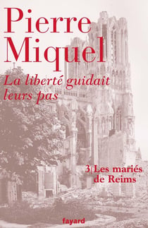 La liberté guidait leurs pas - tome 3 : Les mariés de Reims