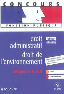 Droit administratif - droit de l'environnement (edition 2005/2006)
