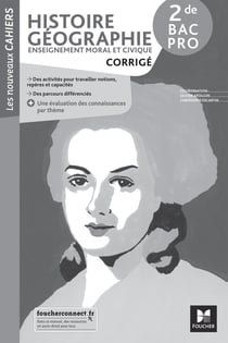 Les nouveaux cahiers : histoire-géographie-EMC - 2de bac pro - corrigé