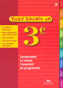 Tout savoir : tout savoir en 3e
