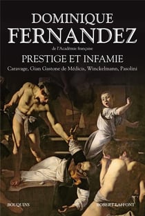 Prestige et infamie - caravage - gian gastone de médicis - winckelmann - pasolini