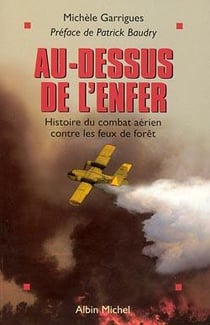 Au-dessus de l'enfer - histoire du combat aérien contre les feux de forêt