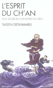 L'esprit du ch'an - aux sources chinoises du zen