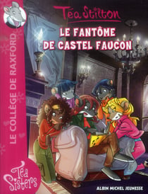 Les téa sisters - le collège de raxford t.17 - le fantôme de castel faucon