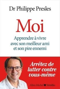 Moi - apprendre à vivre avec son meilleur ami et son pire ennemi
