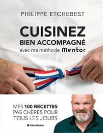 Cuisinez bien accompagné avec ma methode mentor : mes 100 recettes pas chères pour tous les jours