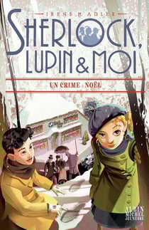 Sherlock, Lupin & moi Tome 17 : Un crime à Noël