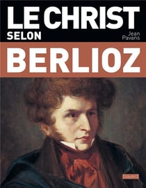 Le christ selon berlioz