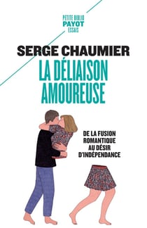 La déliaison amoureuse - de la fusion romantique au désir d'indépendance