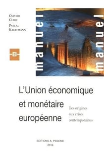 L'Union économique et monétaire européenne : des origines aux crises contemporaines