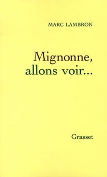 Mignonne, allons voir...