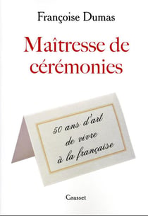 Maîtresse de cérémonies : 50 ans d'art de vivre à la française