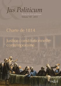 Jus politicum Tome 7 - justice constitutionnelle contemporaine - charte de 1814