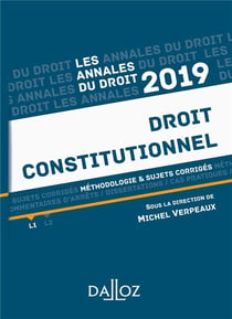 Droit constitutionnel - méthodologie & sujets corrigés (édition 2019)