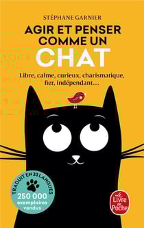 Agir et penser comme un chat - libre, calme, curieux, charismatique, fier, indépendant...