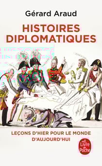 Histoires diplomatiques : leçons d'hier pour le monde de demain