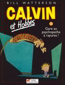 Calvin et Hobbes Tome 18 : gare au psychopathe à rayures !