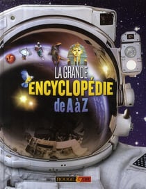 La grande encyclopédie de a à z