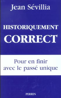 Historiquement correct : Pour en finir avec le passé unique