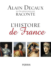 Alain Decaux raconte l'histoire de France