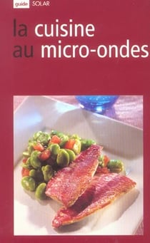 La cuisine au micro-ondes - guide solar