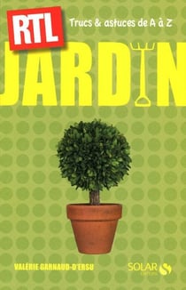Jardin - trucs & astuces de a à z - rtl