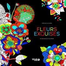 Fleurs exquises - 60 dessins à colorier