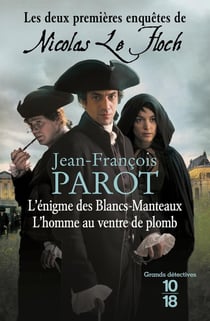 Nicolas Le Floch - l'énigme des Blancs-Manteaux suivi de L'homme au ventre de plomb