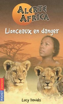 Alerte africa t.1 - lionceaux en danger